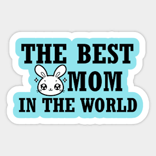 The best bunny mom in the World Sticker